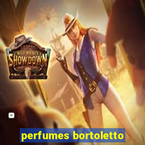 perfumes bortoletto